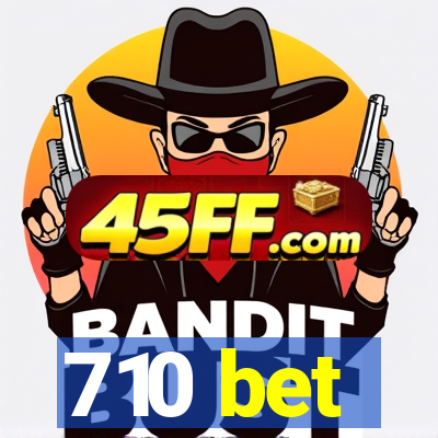 710 bet